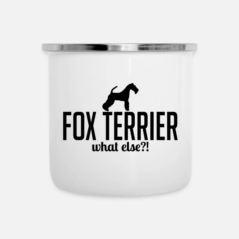 FOX TERRIER what else Hunde Spruch Wilsigns - Emaille-Tasse - Weiß