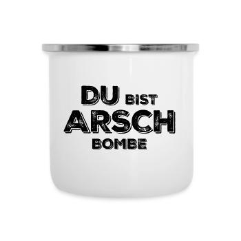Du bist Arsch Bombe - Emaille-Tasse - Weiß - Vorne