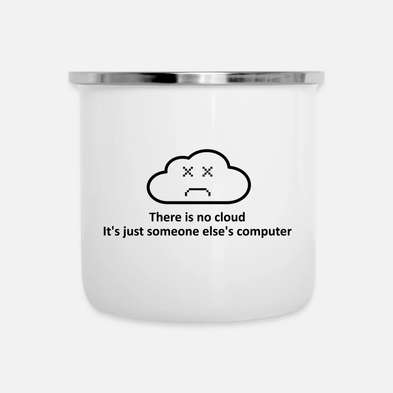 There is no cloud - Emaille-Tasse - Weiß