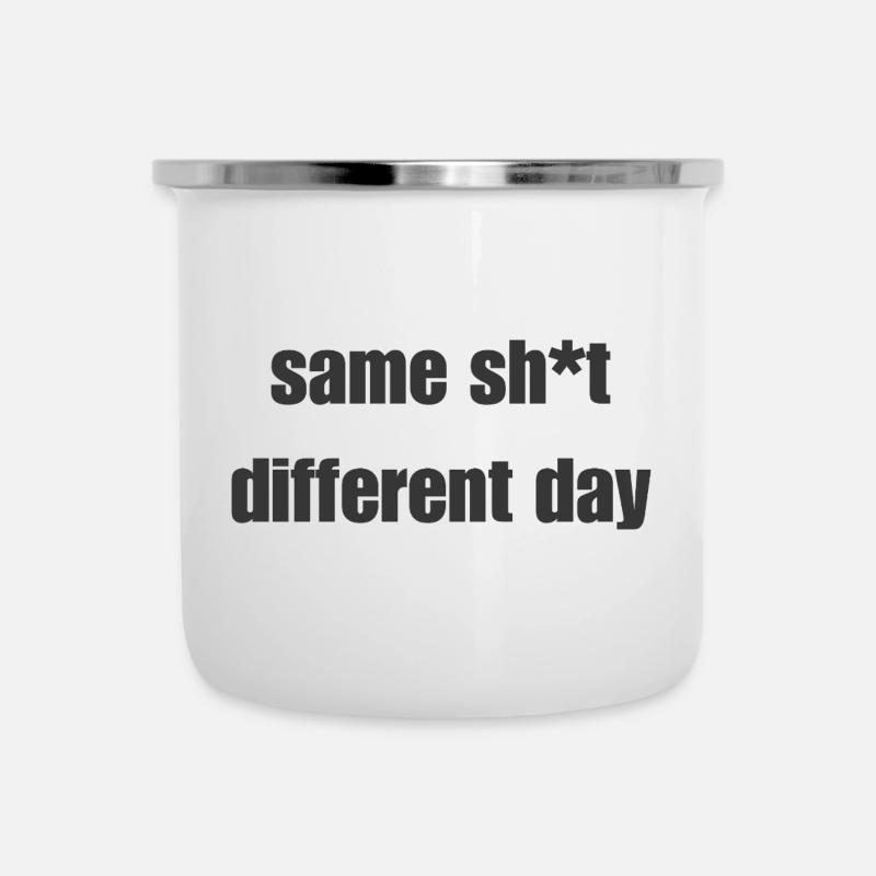 Same Shit Different Day – Sarkastisches Statement - Emaille-Tasse - Weiß