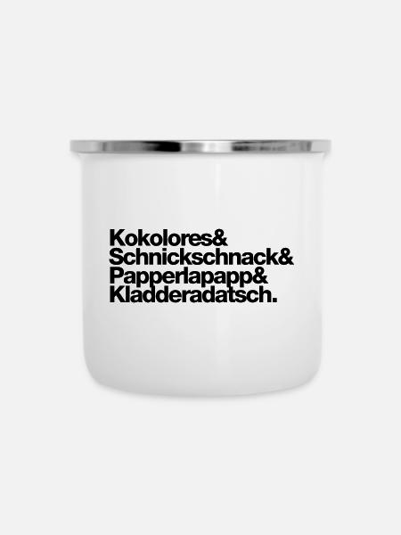Kokolores Schnickschnack Papperlapapp - Emaille-Tasse - Weiß