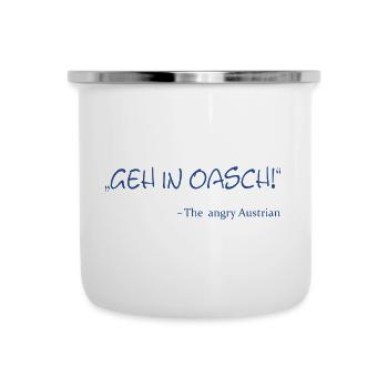 Geh in Oasch, the angry austrian, Österreich, Aust - Emaille-Tasse - Weiß - Vorne