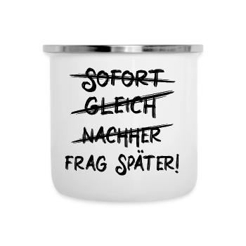 Sofort, gleich, nachher - To Do Liste Aufschieben - Emaille-Tasse - Weiß - Vorne