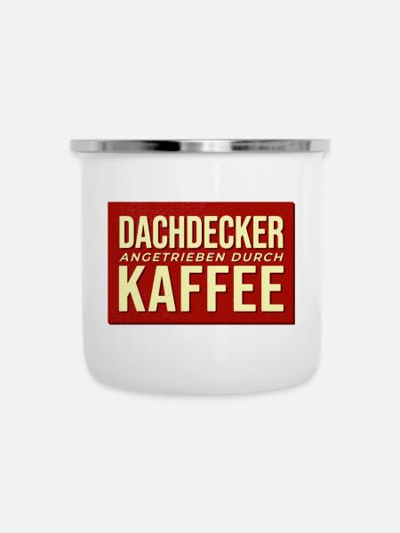 Dachdecker Kaffee Antrieb - Emaille-Tasse - Weiß