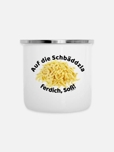 Auf die Spätzle ferdich, Soß!!! - Emaille-Tasse - Weiß