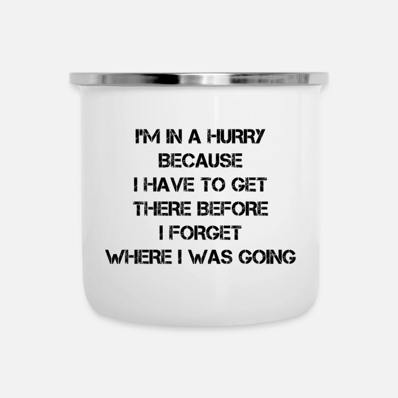 I'm in a hurry because I have to get there before - Camper Mug - white