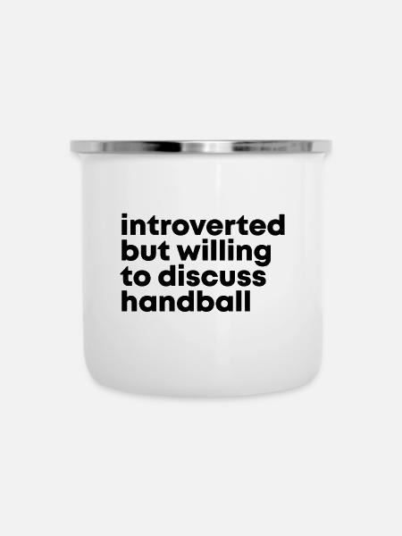 Handball Handball Handball - Emaille-Tasse - Weiß