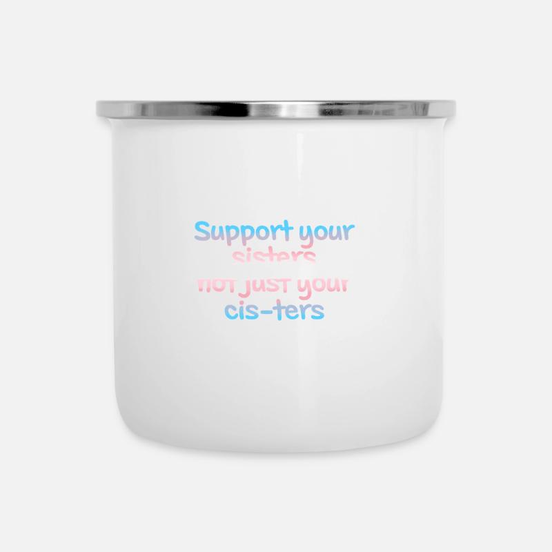 Support your sisters not just your cis-ters - Camper Mug - white