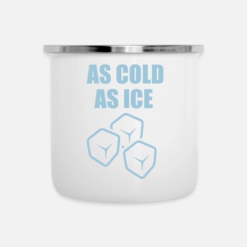so kalt wie Eis Zitat - Emaille-Tasse - Weiß