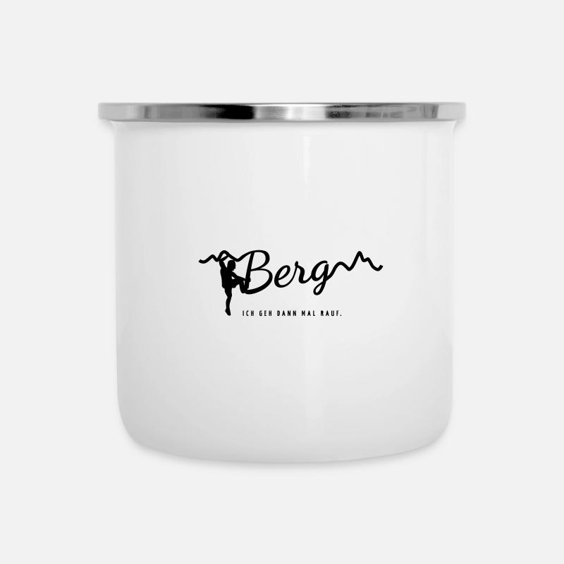 BERG - ICH GEH DANN MAL RAUF - Emaille-Tasse - Weiß