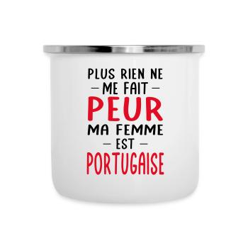 Rien ne me fait peur ma femme est Portugaise - Tasse émaillée - blanc - Devant