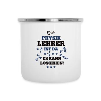 Der Physik Lehrer ist da Physiklehrer Beruf Schule - Emaille-Tasse - Weiß - Vorne