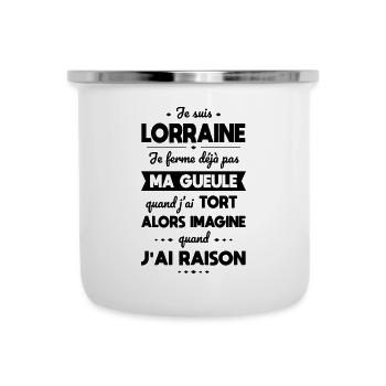 Je suis Lorraine - Je ferme pas ma gueule - Tasse émaillée - blanc - Devant