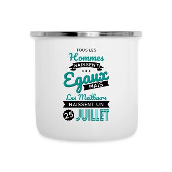 Anniversaire - Les meilleurs naissent 25 Juillet - Tasse émaillée - blanc - Devant