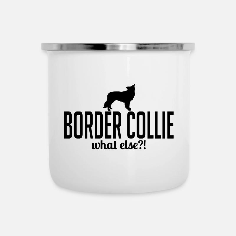 BORDER COLLIE what else Hundespruch Wilsigns Hunde - Emaille-Tasse - Weiß