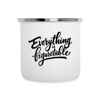 Everything is Figurtable - Emaille-Tasse - Weiß - Vorne