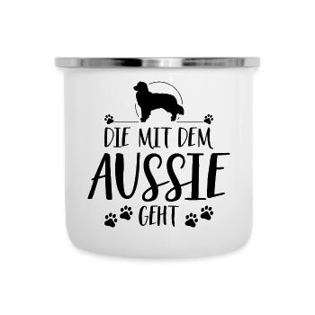 DIE MIT DEM AUSSIE GEHT Hundespruch Wilsigns - Emaille-Tasse - Weiß - Vorne