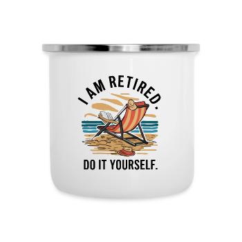 I am retired. Do it yourself! - Camper Mug - white - Front