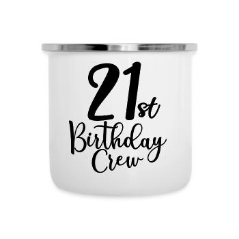 21e anniversaire Crew B-day Party Squad 21 ans - Tasse émaillée - blanc - Devant
