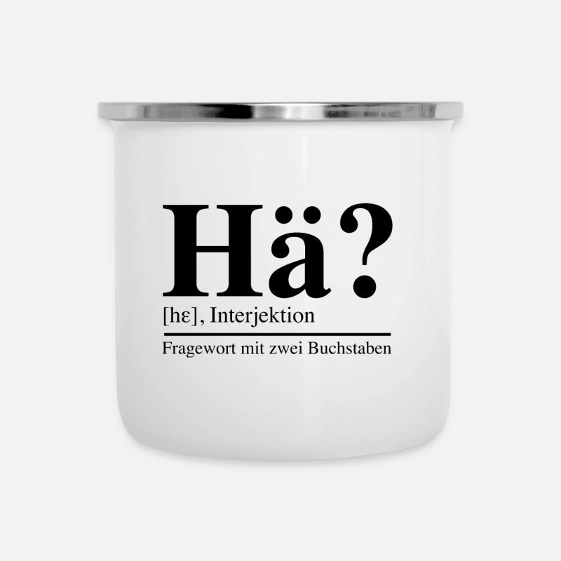 Hä | Frage, lustige Sprüche, Sarkasmus - Emaille-Tasse - Weiß