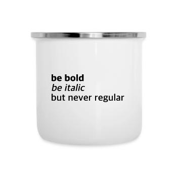 Be bold, italic, but never normal | Sayings - Camper Mug - white - Front