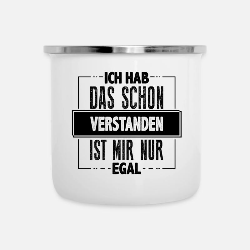 Ich hab das schon verstanden… - Emaille-Tasse - Weiß