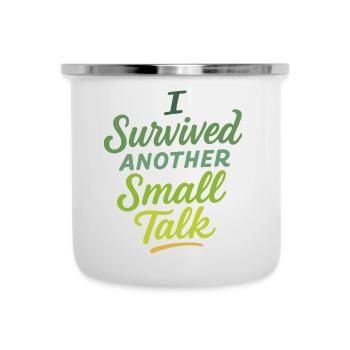 I Survived Another Small Talk – Funny Introvert Qu - Camper Mug - white - Front