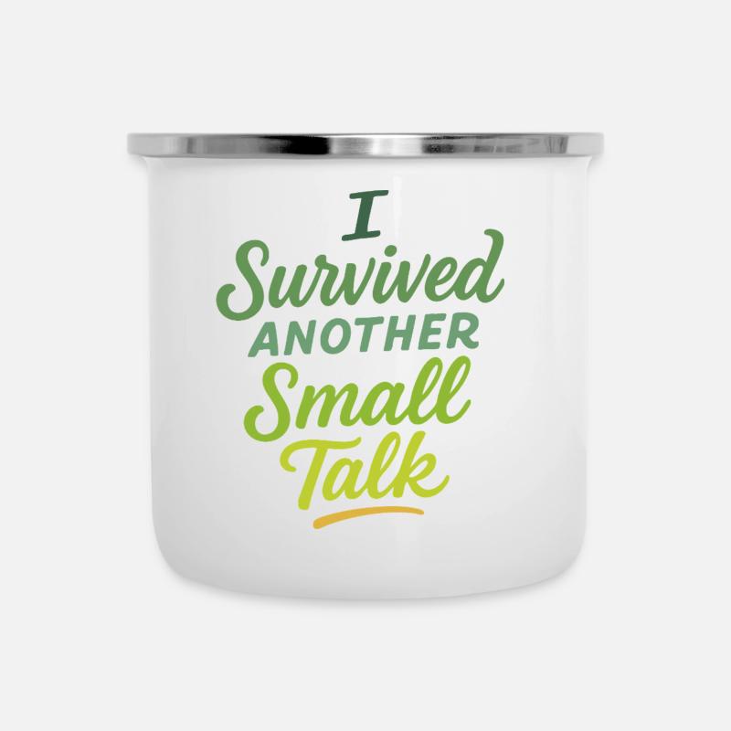 I Survived Another Small Talk – Funny Introvert Qu - Camper Mug - white