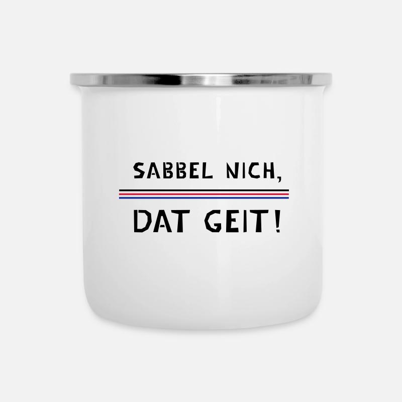 Sabbel nich, dat geit! - Emaille-Tasse - Weiß