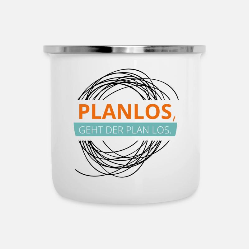 PLANLOS, geht der Plan los. Sei stontan! - Emaille-Tasse - Weiß