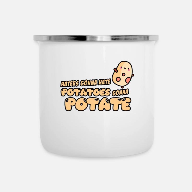 HATERS GONNA HATE. POTATOES GONNA POTATE - Emaille-Tasse - Weiß