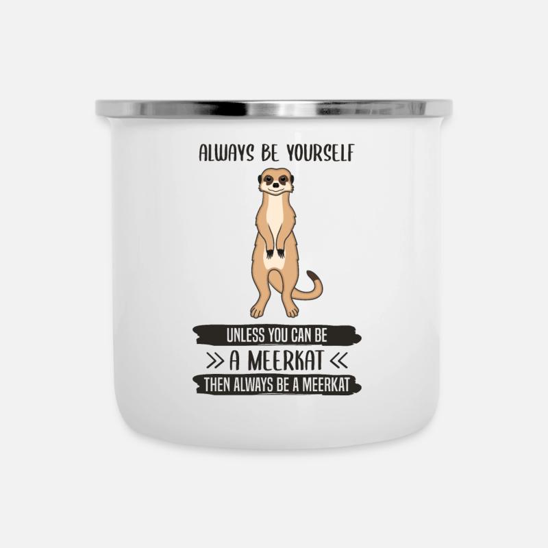 Erdmännchen Sei Immer Du Selbst Spruch Geschenk - Emaille-Tasse - Weiß