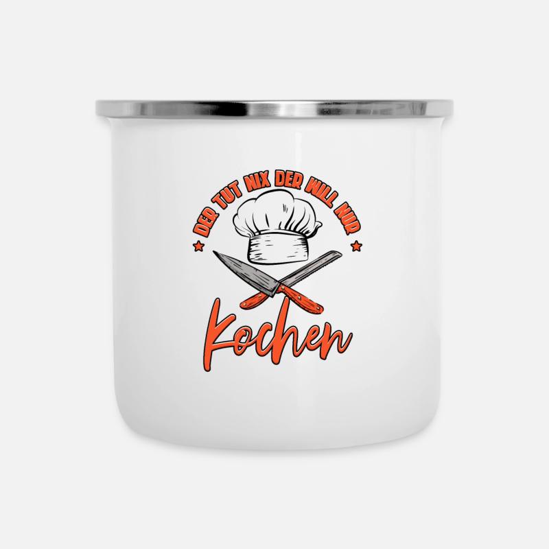 Der Tut Nix Der Will Nur Kochen Koch - Emaille-Tasse - Weiß