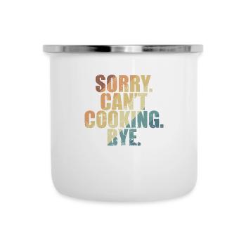Sorry. Can't. Cooking. Bye. Koch Hobby - Emaille-Tasse - Weiß - Vorne