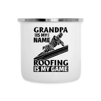Grandpa Is My Name Roofing Is My Game - Roofer Gra - Camper Mug - white - Front