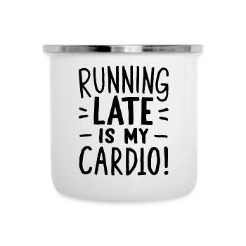 Running Late Is My Cardio Saying Quote - Camper Mug - white - Front