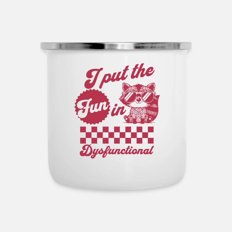 I Put the Fun in Dysfunctional Funny Raccoon Humor - Camper Mug - white