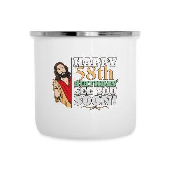 Happy 58th Birthday See You Soon Funny Jesus Meme - Camper Mug - white - Front
