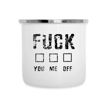 fuck you, fuck me, fuck off - Ankreuzen - Emaille-Tasse - Weiß - Vorne