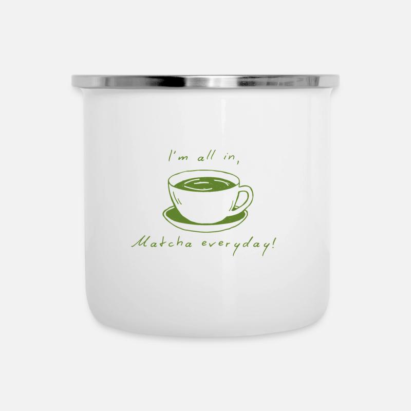 matcha every day - Emaille-Tasse - Weiß