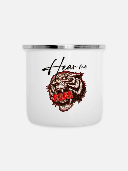 Hear me roar Tiger - Emaille-Tasse - Weiß