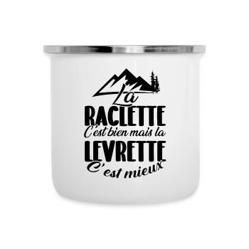 La Raclette c'est bien mais la levrette ... - Tasse émaillée - blanc - Devant