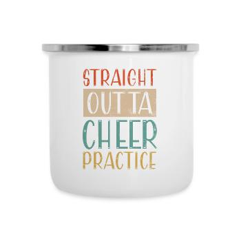 Straight Outta Cheer Practice for Cheerleaders - Camper Mug - white - Front