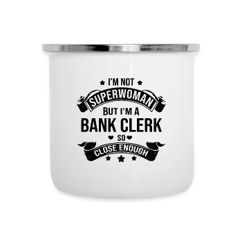 I'm Not A Superwoman But I'm A Bank Clerk So Close - Emaille-Tasse - Weiß - Vorne