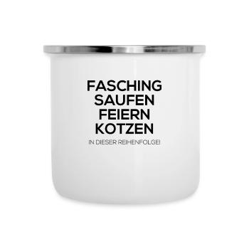 Fasching Saufen Feier Kotzen die Reihenfolge Helau - Emaille-Tasse - Weiß - Vorne