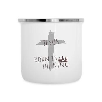 Jesus - Born is the king - Camper Mug - white - Front