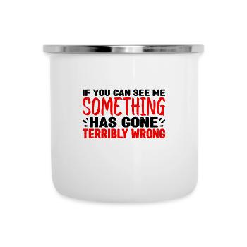 If you can see me, something has gone wrong 3 - Camper Mug - white - Front
