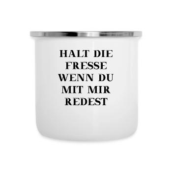 Halt die Fresse wenn du mit mir redest Geschenk - Emaille-Tasse - Weiß - Vorne