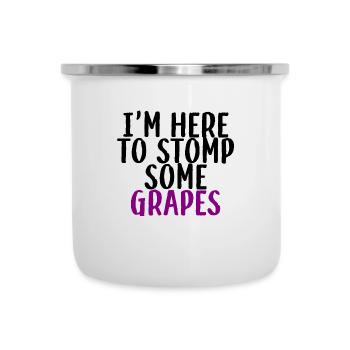 I'm Here To Stomp Some Grapes 3 - Camper Mug - white - Front