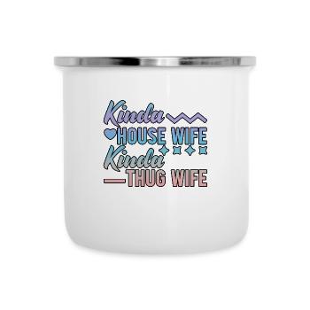 Kinda House Wife Kinda Thug Wife - Camper Mug - white - Front